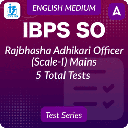 IBPS SO Rajbhasha Adhikari (SCALE-I) MAINS 2024 Mock Test Series by Adda247